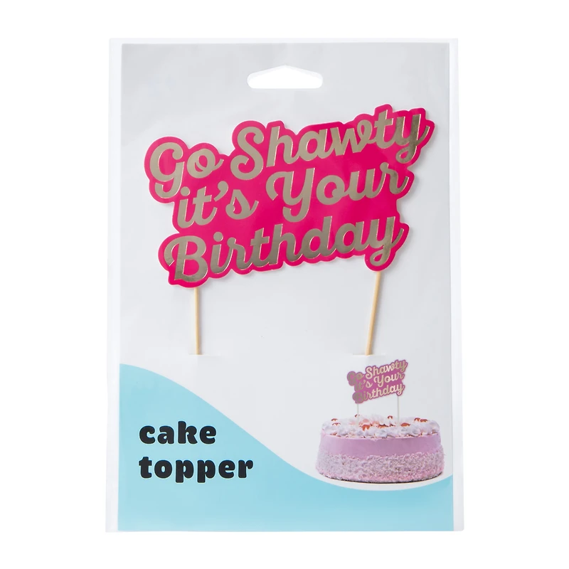 Go Shawty It's Your Birthday Cake Topper