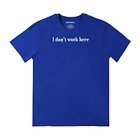 I Don't Work Here Graphic Tee