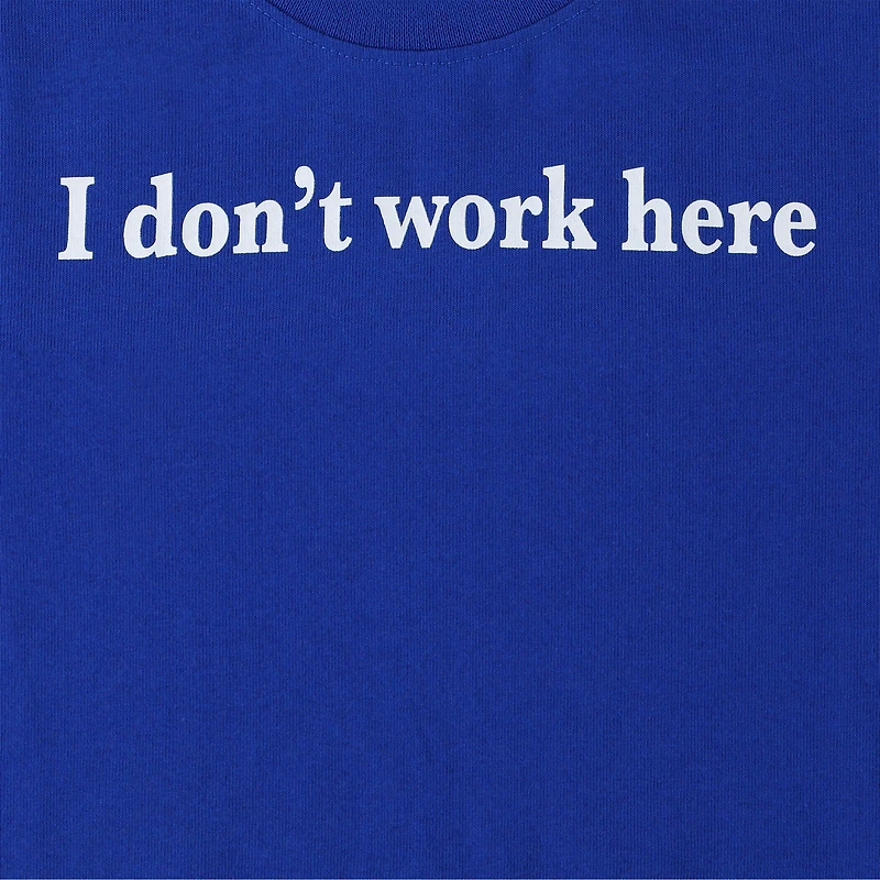 I Don't Work Here Graphic Tee