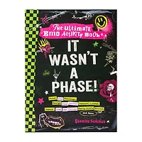 It Wasn't A Phase! The Ultimate Emo Activity Book