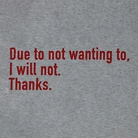 Due To Not Wanting Graphic Tee