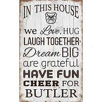 Butler Bulldogs 11'' x 19'' Team In This House Sign