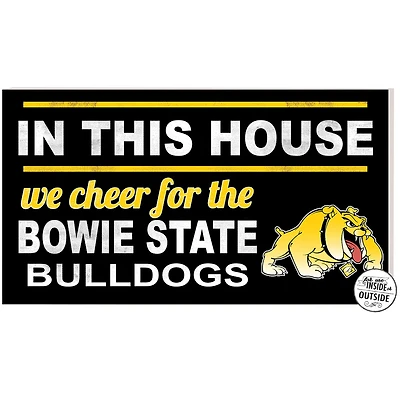 Bowie State Bulldogs 11'' x 20'' Indoor/Outdoor In This House Sign
