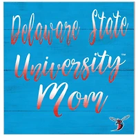 Delaware State Hornets 10'' x 10'' Mom Plaque