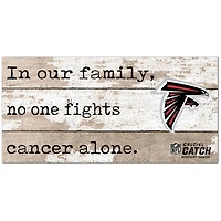 Atlanta Falcons NFL Crucial Catch 6'' x 12'' In Our Family No One Fights Cancer Alone Sign