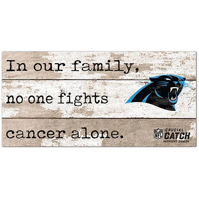 Carolina Panthers NFL Crucial Catch 6'' x 12'' In Our Family No One Fights Cancer Alone Sign