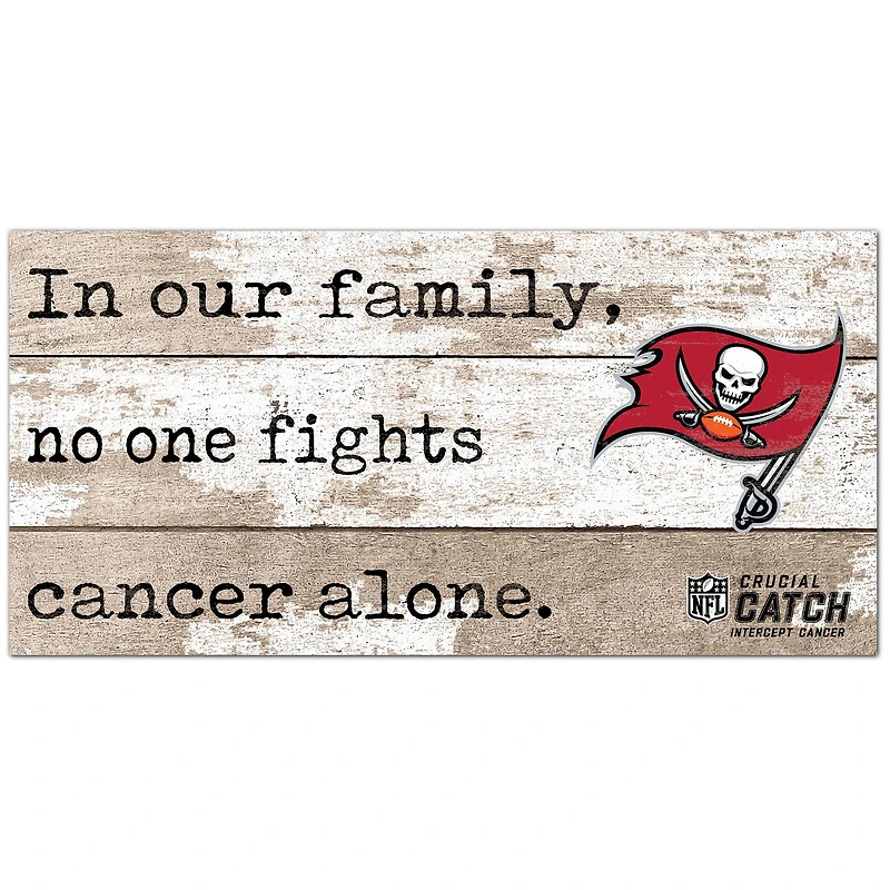 Tampa Bay Buccaneers NFL Crucial Catch 6'' x 12'' In Our Family No One Fights Cancer Alone Sign