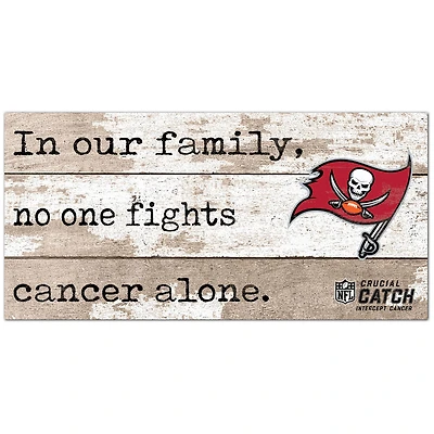 Tampa Bay Buccaneers NFL Crucial Catch 6'' x 12'' In Our Family No One Fights Cancer Alone Sign