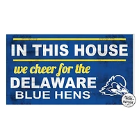 Royal Delaware Fightin' Blue Hens 11'' x 20'' Indoor/Outdoor In This House Sign