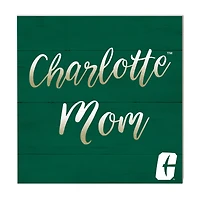 Charlotte 49ers 10'' x 10'' Mom Plaque