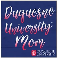 Duquesne Dukes 10'' x 10'' Mom Plaque