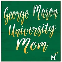 George Mason Patriots 10'' x 10'' Mom Plaque