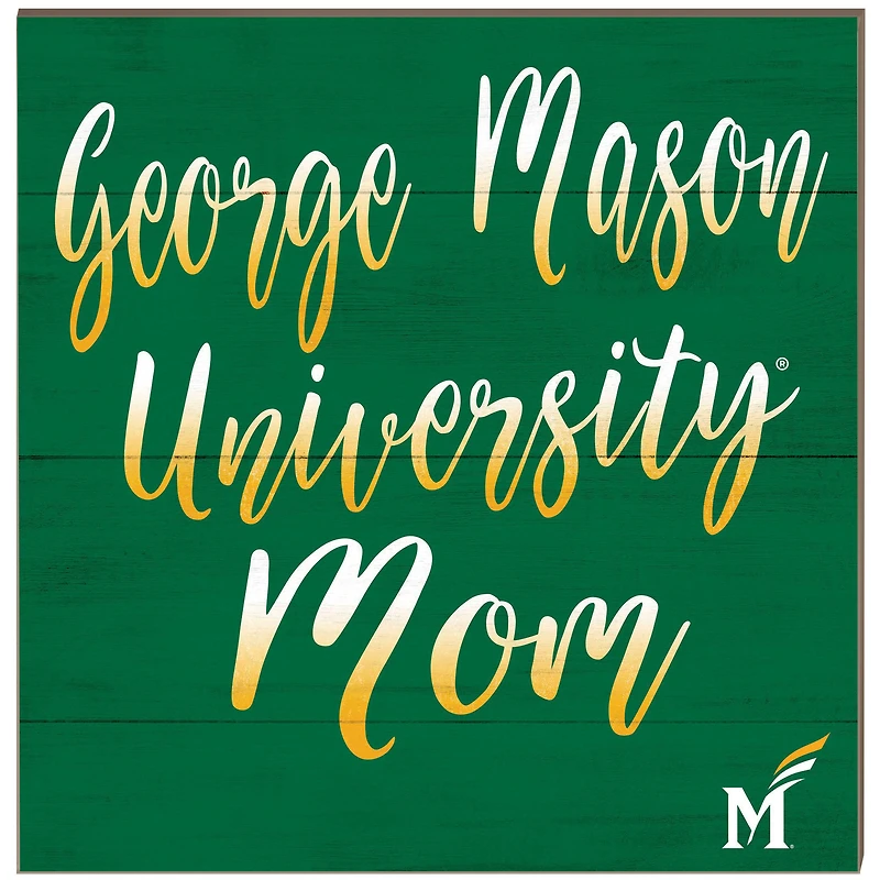 George Mason Patriots 10'' x 10'' Mom Plaque