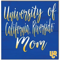 UC Riverside Highlanders 10'' x 10'' Mom Plaque