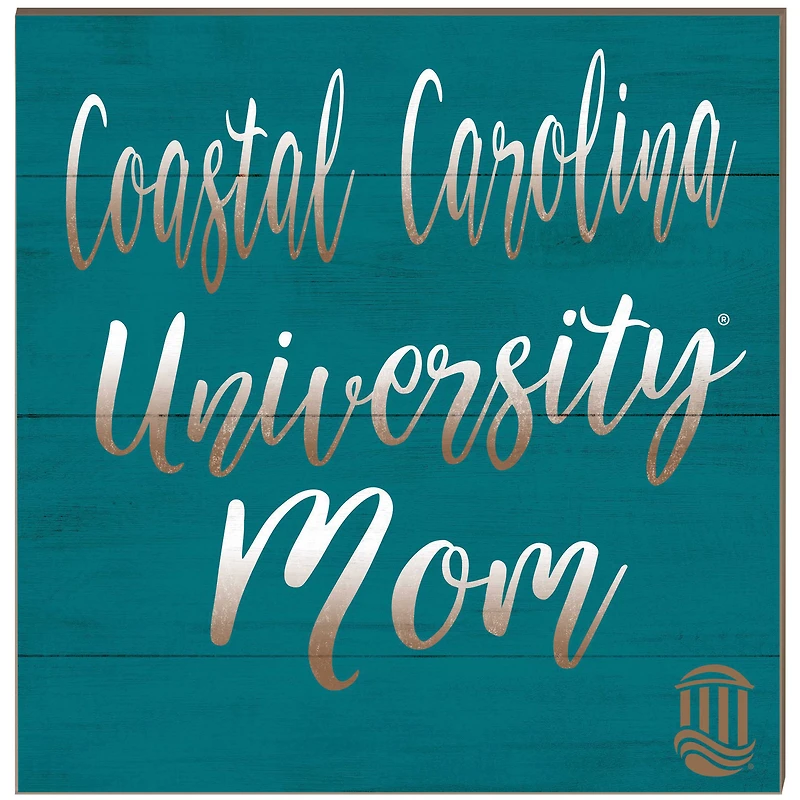 Coastal Carolina Chanticleers 10'' x 10'' Mom Plaque