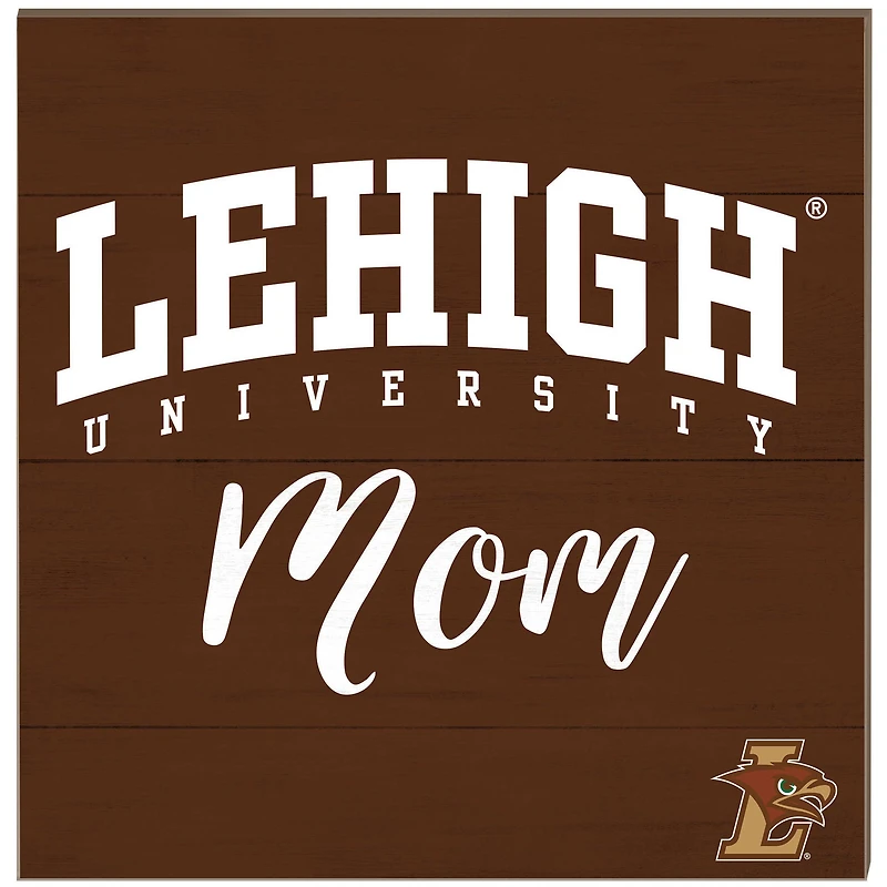 Lehigh Mountain Hawks 10'' x 10'' Mom Plaque