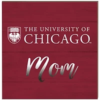 UChicago Maroons 10'' x 10'' Mom Plaque