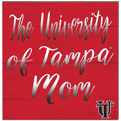 University of Tampa Spartans 10'' x 10'' Mom Plaque