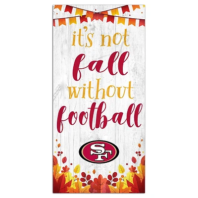 San Francisco 49ers 6'' x 12'' Not Fall Without Football Sign