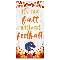 White Boise State Broncos 6'' x 12'' Not Fall Without Football Sign