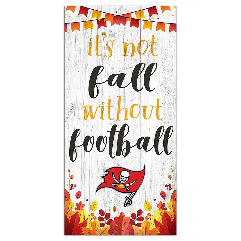 Tampa Bay Buccaneers 6'' x 12'' Not Fall Without Football Sign