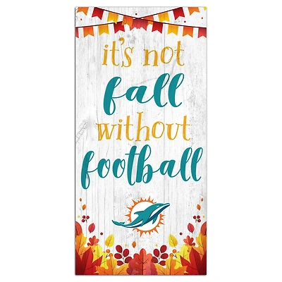 Miami Dolphins 6'' x 12'' Not Fall Without Football Sign