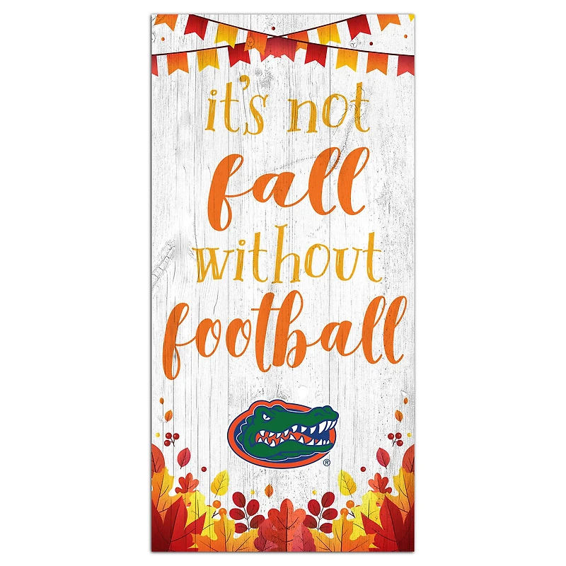 White Florida Gators 6'' x 12'' Not Fall Without Football Sign