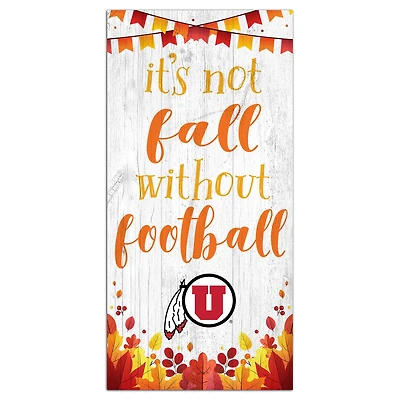 White Utah Utes 6'' x 12'' Not Fall Without Football Sign