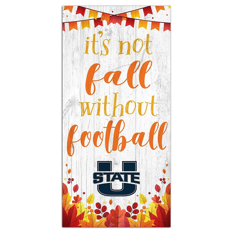 White Utah State Aggies 6'' x 12'' Not Fall Without Football Sign