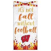 White Wisconsin Badgers 6'' x 12'' Not Fall Without Football Sign