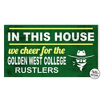 Golden West College 11'' x 20'' Indoor/Outdoor In This House Sign