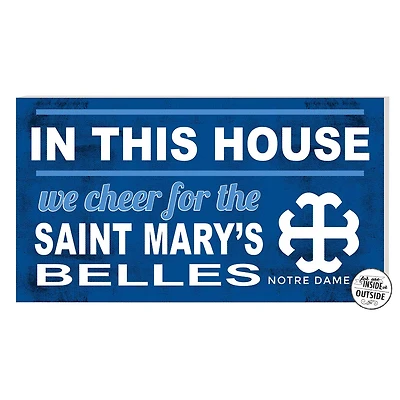 Saint Mary's Belles 11'' x 20'' Indoor/Outdoor In This House Sign