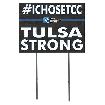 Tulsa Community College 18'' x 24'' I Chose Lawn Sign