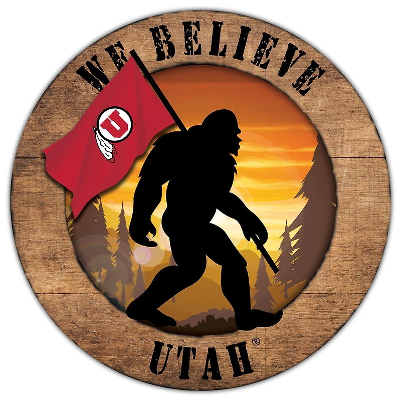 Utah Utes 12'' We Believe Bigfoot Circle Sign