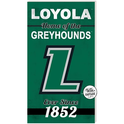 Loyola Greyhounds 11" x 20" Indoor/Outdoor Home Of The Sign