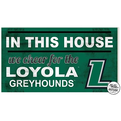 Loyola Greyhounds 11" x 20" Indoor/Outdoor In This House Sign