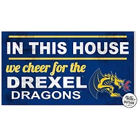 Drexel Dragons 11" x 20" Indoor/Outdoor In This House Sign