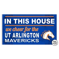 UT Arlington Mavericks 11'' x 20'' Indoor/Outdoor In This House Sign