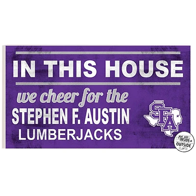 Stephen F Austin Lumberjacks 11'' x 20'' Indoor/Outdoor In This House Sign