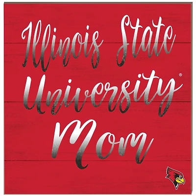 Illinois State Redbirds 10'' x 10'' Mom Plaque