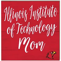 Illinois Tech Scarlet Hawks 10'' x 10'' Mom Plaque