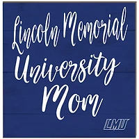 Lincoln Memorial Railsplitters 10'' x 10'' Mom Plaque