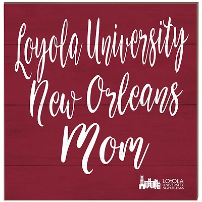 Loyola New Orleans Wolf Pack 10'' x 10'' Mom Plaque