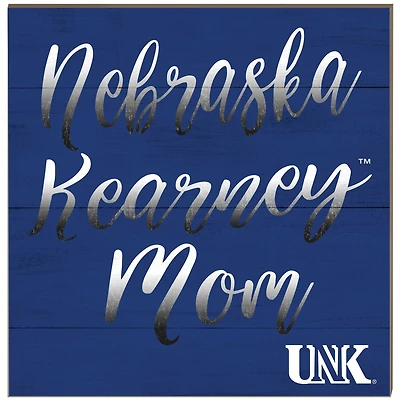 Nebraska-Kearney Lopers 10'' x 10'' Mom Plaque