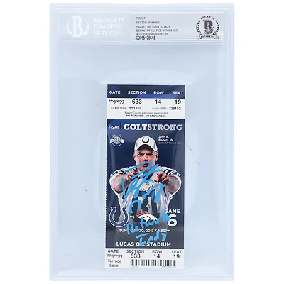 Peyton Manning Denver Broncos Autographed Blue Ticket from October 20 2013 with "Return to Indy" Inscription - Beckett/Fanatics Graded 10