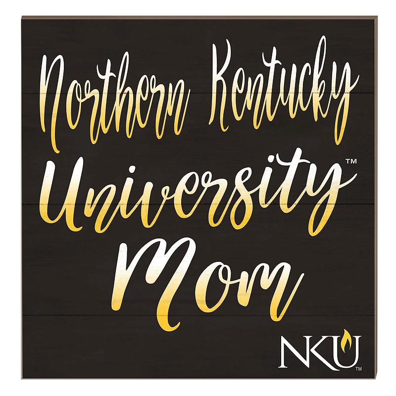 Northern Kentucky University Norse 10" x 10" Mom Plaque