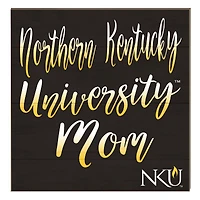 Northern Kentucky University Norse 10" x 10" Mom Plaque