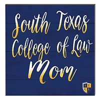 South Texas College of Law 10" x 10" Mom Plaque