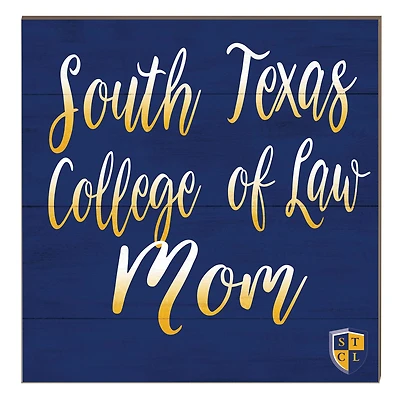 South Texas College of Law 10" x 10" Mom Plaque