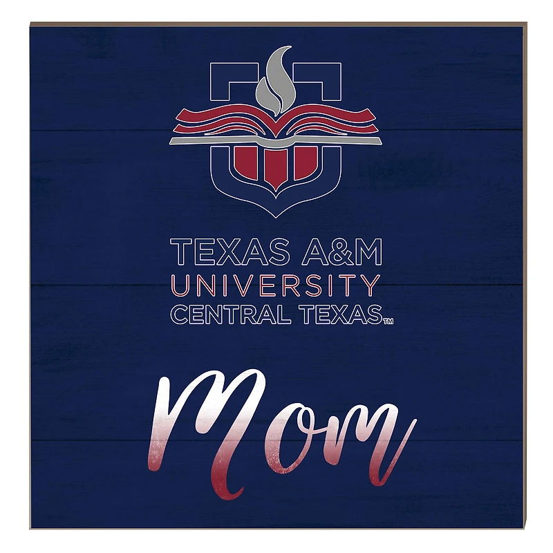 Texas A&M Central Texas Warriors 10" x 10" Mom Plaque